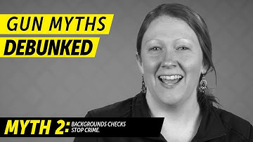 Gun Myths Debunked: Do Background Checks Stop Crime