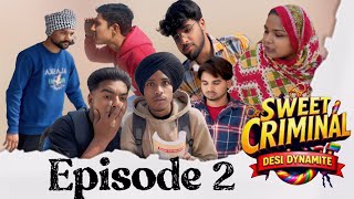 Sweet Criminal Episode 2 | 22G ਦੇ ਕਿਰਾਏਦਾਰ || ਕਾਮੇਡੀ 2026 ( Desi Dynamite) (DD)