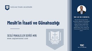 Mesih’in İtaati ve Günahsızlığı I Micah McCormick I Sesli Makaleler Serisi #95