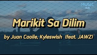 Marikit Sa Dilim  (feat. JAWZ) by Juan Caoile, Kyleswish lyrics video