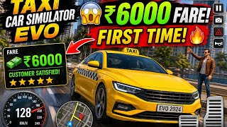 😱 First Time ₹6000 Fare in Taxi Car Simulator EVO! 🚖 Crazy Speed Gameplay | Android | screenshot 5
