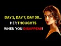 DAY-BY-DAY: What Happens in Her Mind When You Disappear