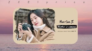 Han Soo Ji 한수지 - Winter is Coming Lyrics (Han/Rom) Resimi