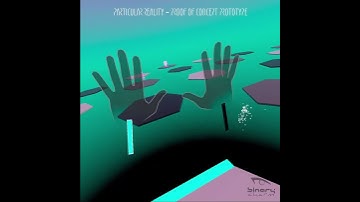 Particular Reality - Proof Of Concept Prototype - Gameplay