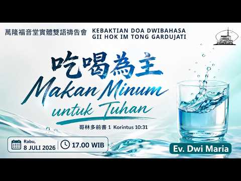 Ibadah Doa Dwibahasa 8 Juli 2026 Pk. 17.00