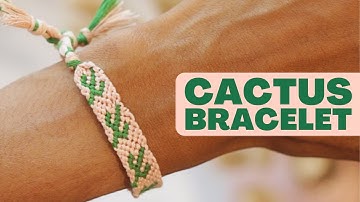 Cactus Friendship Bracelet Pattern Tutorial