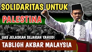 Full Tabligh Akbar Uas di Malaysia, Sejarah Yahudi dan Kegilaan Mereka dalam membangun sebuah Negara