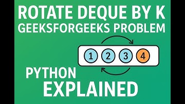 Rotate Deque By K | GeeksforGeeks Problem | Python Explained