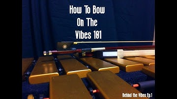 How To Bow On The Vibes 101  (Behind the Vibes Ep.1)