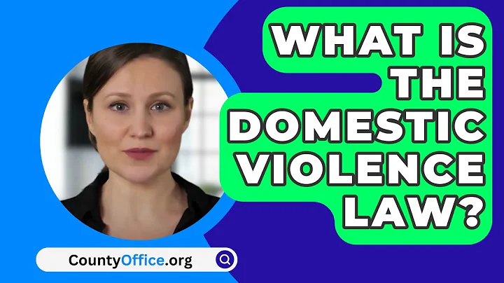 What Is The Domestic Violence Law? - CountyOffice.org