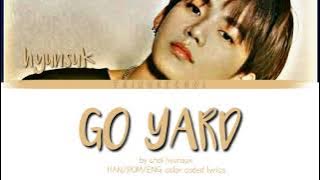 CHOI HYUNSUK (최헌삭) 'GO YARD' HAN/RON/ENG color coded lyrics