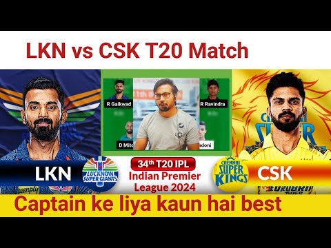 LKN vs CSK Dream11 Prediction|LKN vs CSK Dream11 Team|Lucknow vs Chennai Dream11 IPL 34TH T20 Match