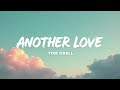 Tom Odell – Another Love (Lyrics) | Emotional Indie Pop Song