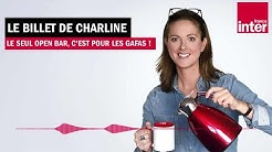 Le seul open bar, c'est pour les GAFAS ! Le Billet de Charline