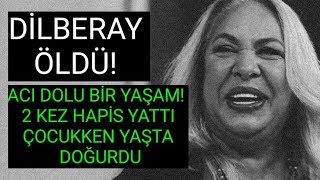 DİLBERAY HAYATINI KAYBETTİ!  Peki Dilber Ay'ın Cenaze Töreni Ne Zaman?  Dilberay Kimdir