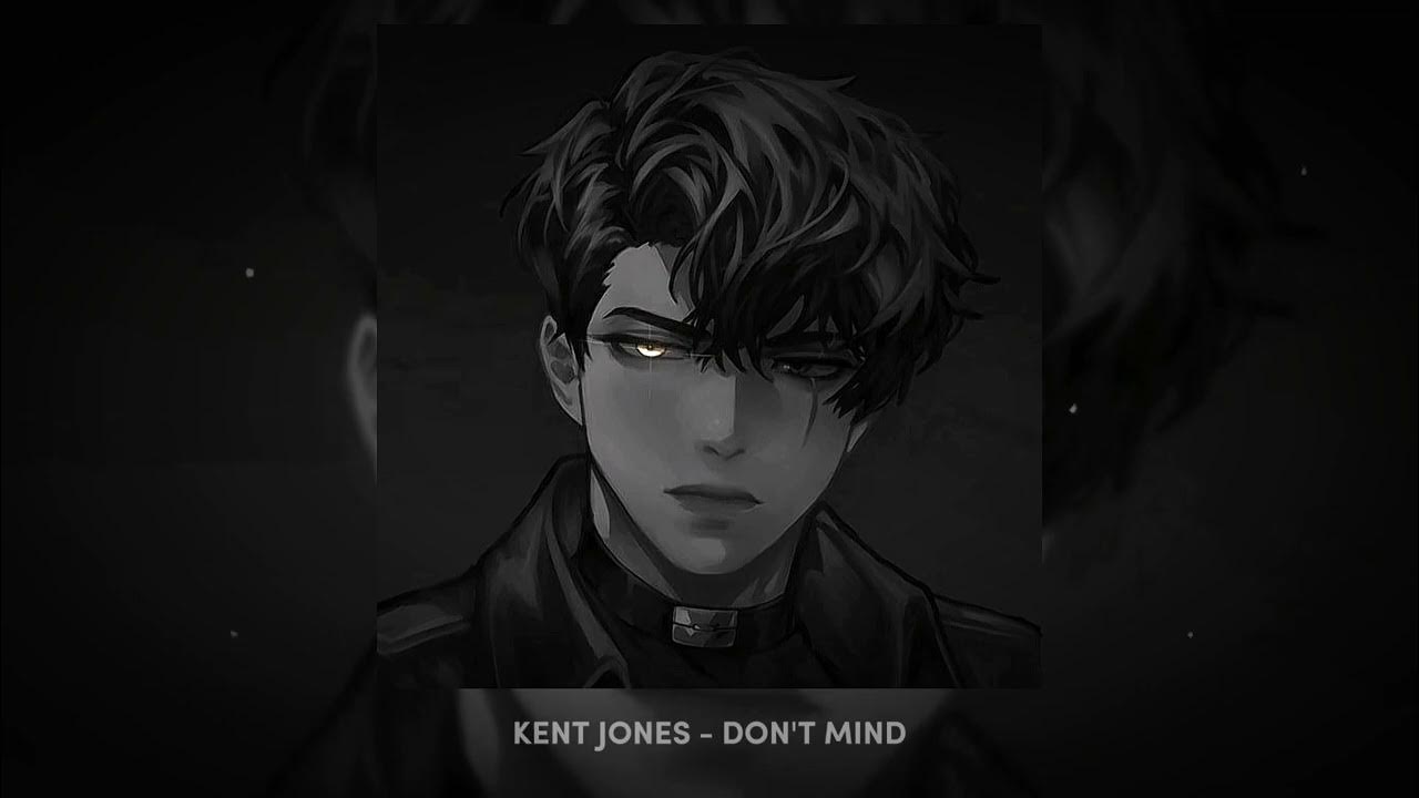 Don t mind kent jones sickick version