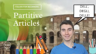 The Partitive Article and its Use in Italian | Italian for Beginners