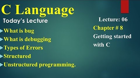 Computer 2nd Year Lecture 6 What is bug and debugging, Types of Errors