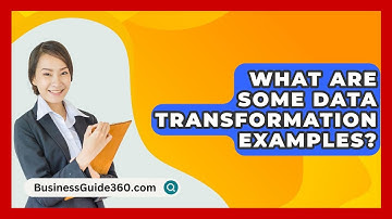 What Are Some Data Transformation Examples? - BusinessGuide360.com