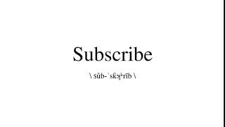 How To Pronounce Subscribe