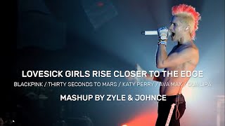 Lovesick Girls Rise Closer To The Edge (Zyle & Johnce Mashup)