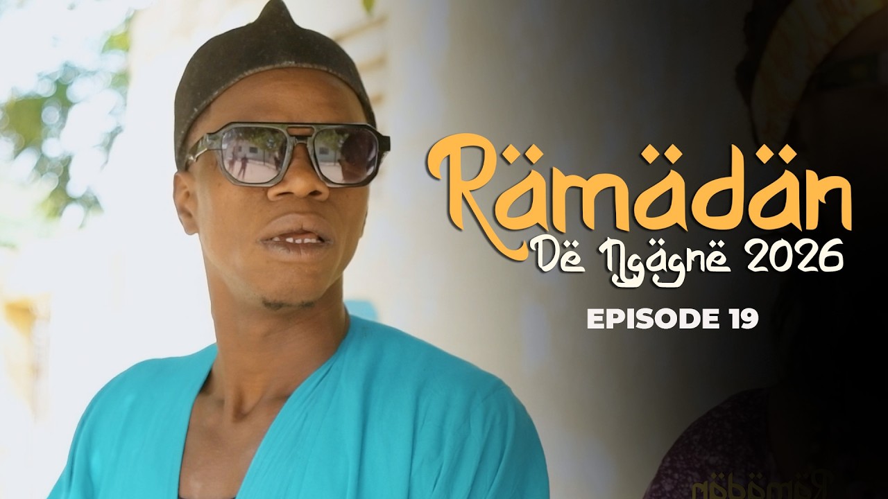 RAMADAN DE NGAGNE 2026 EPISODE 19