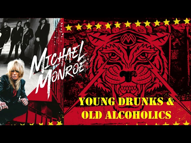 Michael Monroe - Young Drunks & Old Alcoholics
