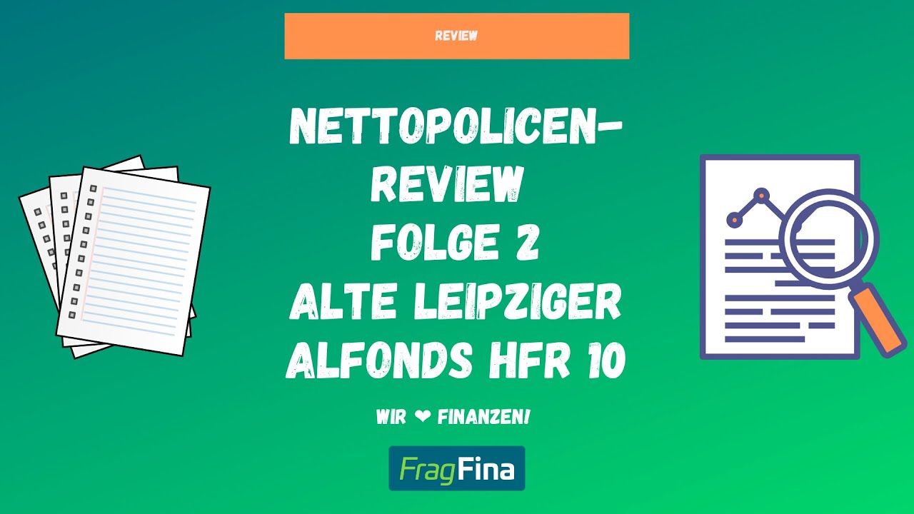 Nettopolicen-Review: Folge 2 | Die Nettopolice ALfonds HFR 10 der Alten Leipziger im Test
