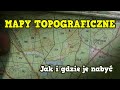 MAPY TOPOGRAFICZNE / GDZIE I JAK JE KUPIĆ / JAK PRZYGOTOWAĆ MAPĘ DO UŻYTKOWANIA