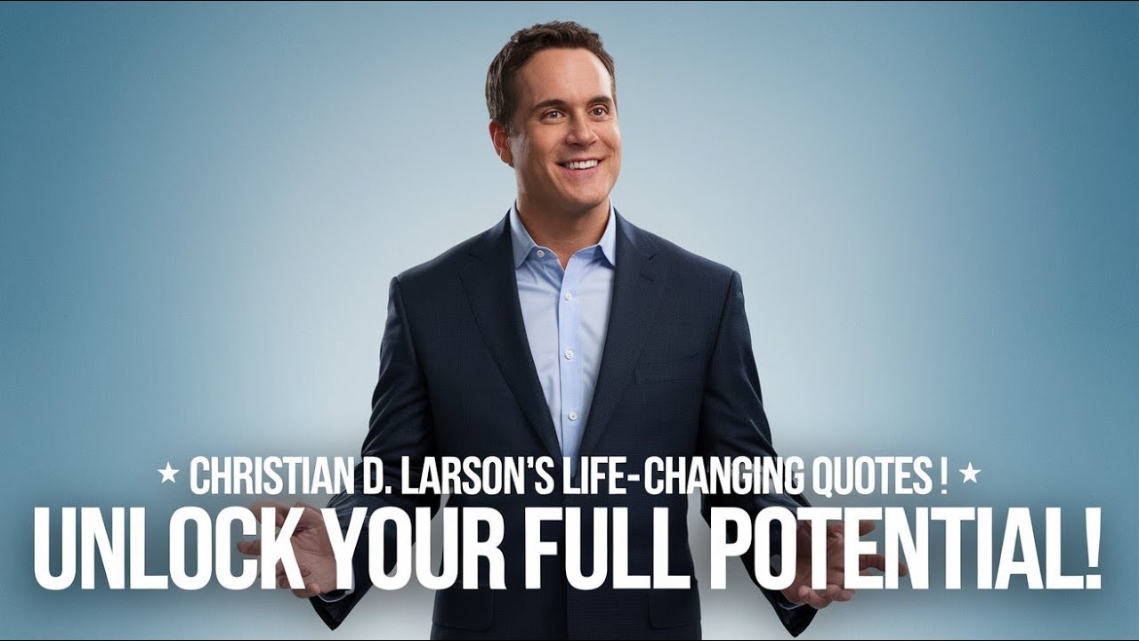 💡 Christian D. Larson's Life-Changing Quotes | Unlock Your Full Potential! ✨||US Quotes