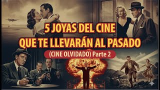 5 Joyas del cine que te llevaran al pasado (CINE OLVIDADO) Parte 2