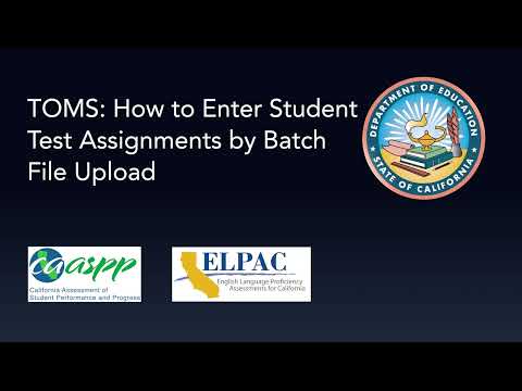 TOMS: How to Enter Student Test Assignments by Batch File Upload