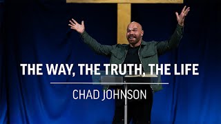 10.12.25 / Pastor Chad Johnson / THE WAY, THE TRUTH, THE LIFE