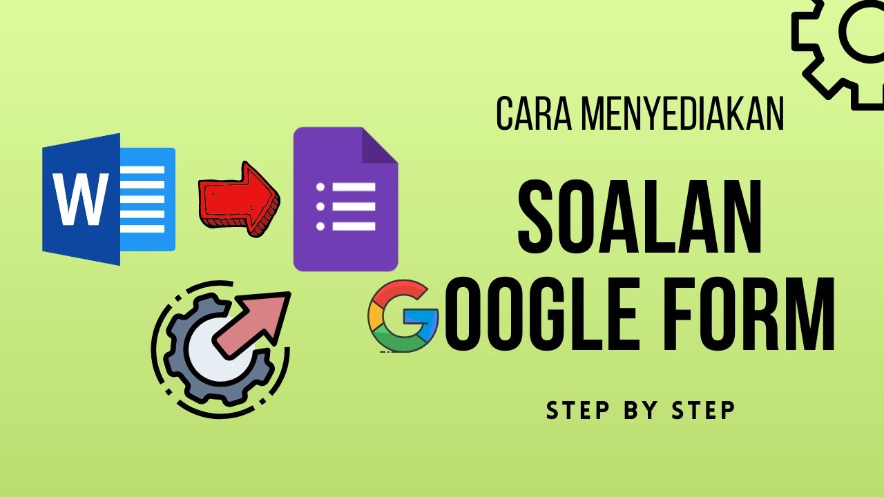 CARA MENYEDIAKAN SOALAN GOOGLE FORM UNTUK PEMULA