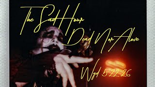 The Sad Hour - Dead Nor Alive (Live) 5/22/26