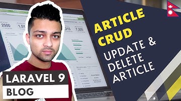 Laravel 9 - Blog Website - Article CRUD - Update and Delete Article - Episode 14