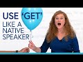 Understanding the Use of 'Get' in English