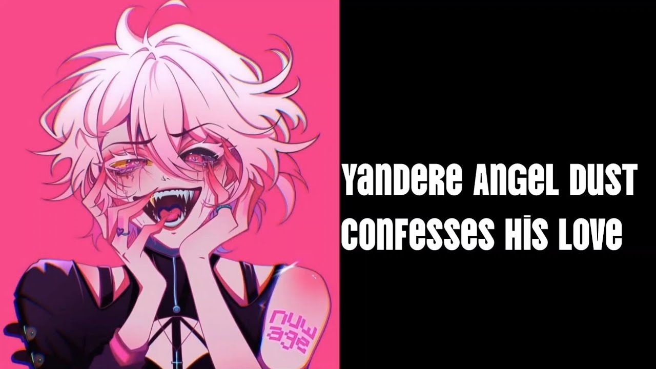 Yandere Angel Dust Confesses His Love (Asmr Roleplay )