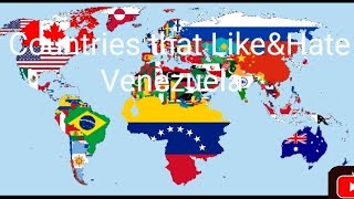 Countries that Like&Hate Venezuela🇻🇪