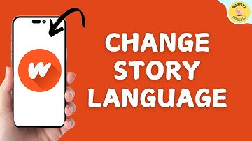 How To Change Story Language On Wattpad