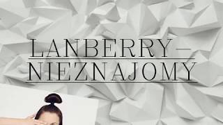 LANBERRY- Nieznajomy [TEKST]