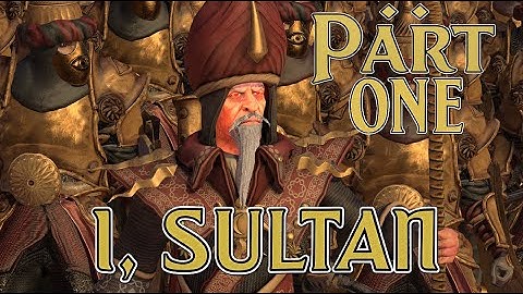 I, Sultan - A Warhammer III Narrative Campaign, Part 1