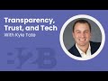 Transparency, Trust, and Tech with Kyle Tate