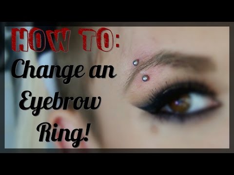 How To: Change an Eyebrow Ring! (Tips & Tricks!)