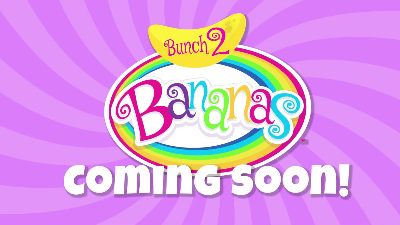 Bananas Bunch 2  coming soon to a store near you!