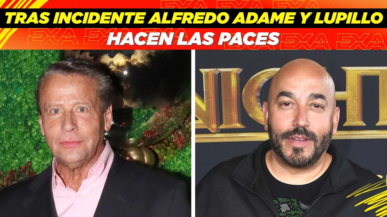 Tras incidente, Alfredo Adame y Lupillo, hacen las paces 🤝🏼 YouTube