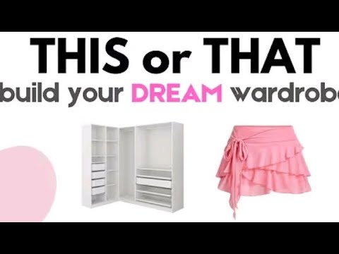 Build Your Dream Closet This Or That Challenge Wardrobe Edition Thisorthat Trending Viral 