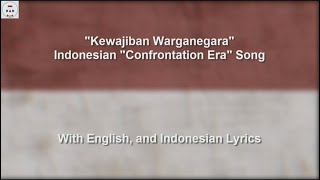 Kewajiban Warganegara - Dwikora / Indonesian Confrontation Era Song - With Lyrics