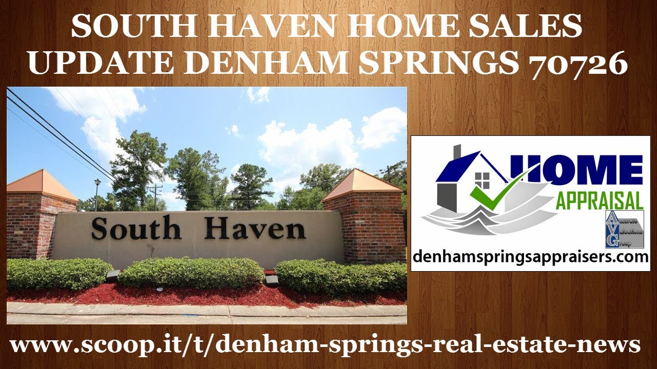South Haven Subdivision Home Sales By Denham Springs Home Appraisals