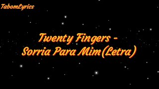 Twenty Fingers - Sorria Para Mim (Letra)